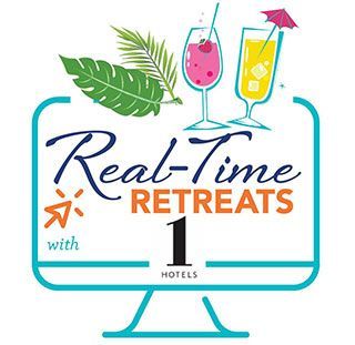 Real-Time Retreats - Purpose and RePurpose - How 1 Hotels is defining luxury for a new generation